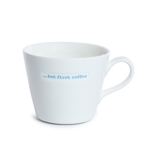 Bucket Mug ...but first coffee